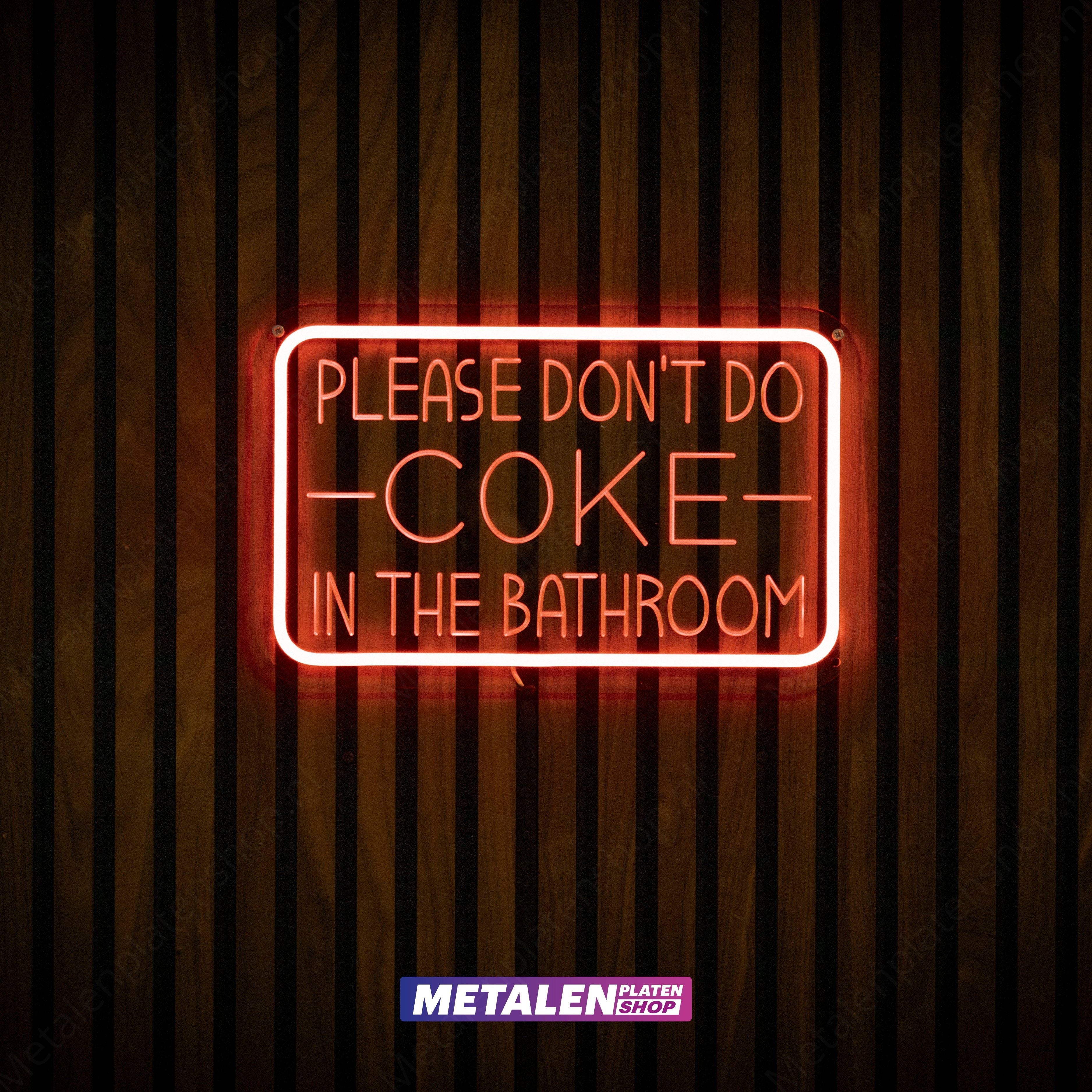 Please don't do COKE in the Bathroom - Neon sign - LED